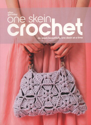 One skein crochet: learn to de-stash beautifully, one skein at a time