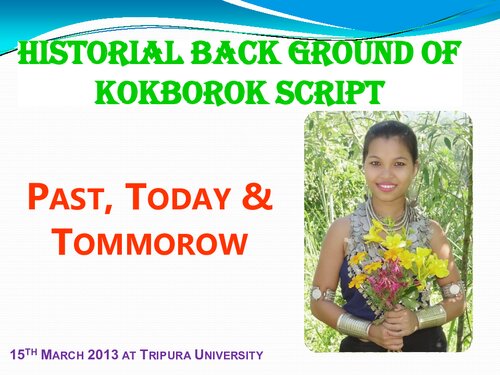 Historial background of Kokborok script. Past, today & tommorow