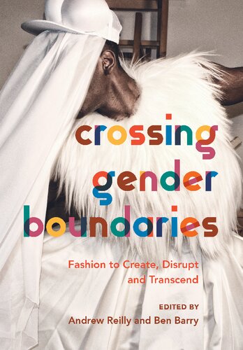Crossing Gender Boundaries: Fashion to Create, Disrupt and Transcend