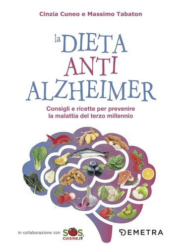 La dieta anti Alzheimer: consigli e ricette per prevenire la malattia del terzo millennio