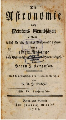 Die Astronomie nach Newtons Grundsätzen erklärt, fasslich für die, so nicht Mathematik studieren