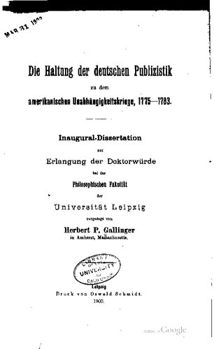 Die Haltung der deutschen Publizistik zu dem amerikanischen Unabhängigkeitskriege 1775-1783
