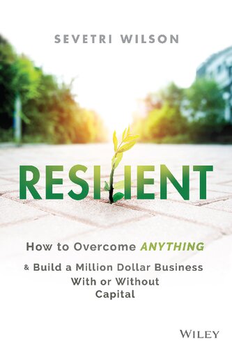 Resilient: How to Overcome Anything and Build a Million Dollar Business With or Without Capital