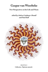 Gaspar van Weerbeke: New Perspectives on his Life and Music