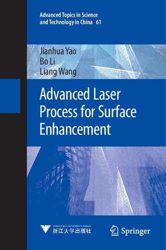 Advanced Laser Process for Surface Enhancement (Advanced Topics in Science and Technology in China, 61)