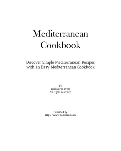 Mediterranean Cookbook: Discover Simple Mediterranean Recipes with an Easy Mediterranean Cookbook