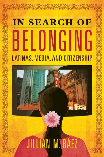 In Search of Belonging: Latinas, Media, and Citizenship