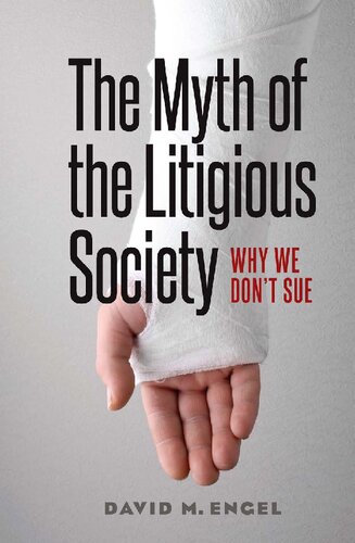 The Myth of the Litigious Society: Why We Don't Sue