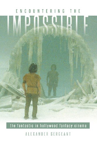 Encountering the Impossible: The Fantastic in Hollywood Fantasy Cinema