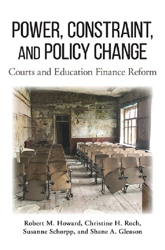 Power, Constraint, and Policy Change: Courts and Education Finance Reform