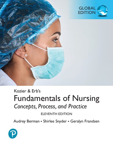 Kozier and Erb's Fundamentals of Nursing: Concepts, Process, and Practice (Global Edition)