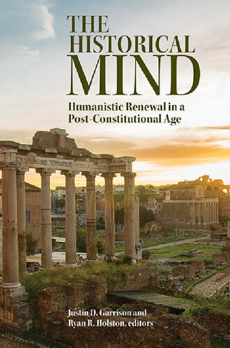 The Historical Mind: Humanistic Renewal in a Post-Constitutional Age