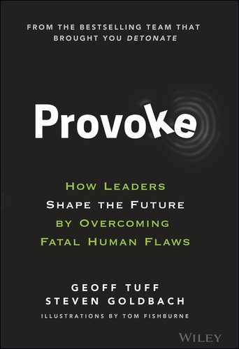 Provoke: How Leaders Shape the Future by Overcoming Fatal Human Flaws