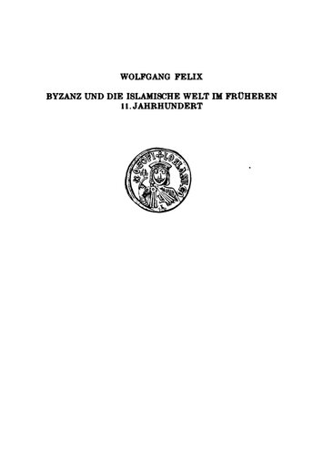 Byzanz Und Die Islamische Welt Im Früheren 11. Jahrhundert: Geschichte Der Politischen Beziehungen Von 1001 Bis 1055