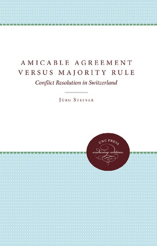 Amicable Agreement Versus Majority Rule: Conflict Resolution in Switzerland