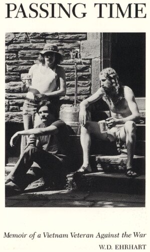 Passing Time: Memoir of a Vietnam Veteran Against the War