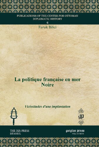 La politique francaise en mer Noire: Vicissitudes d'une implantation