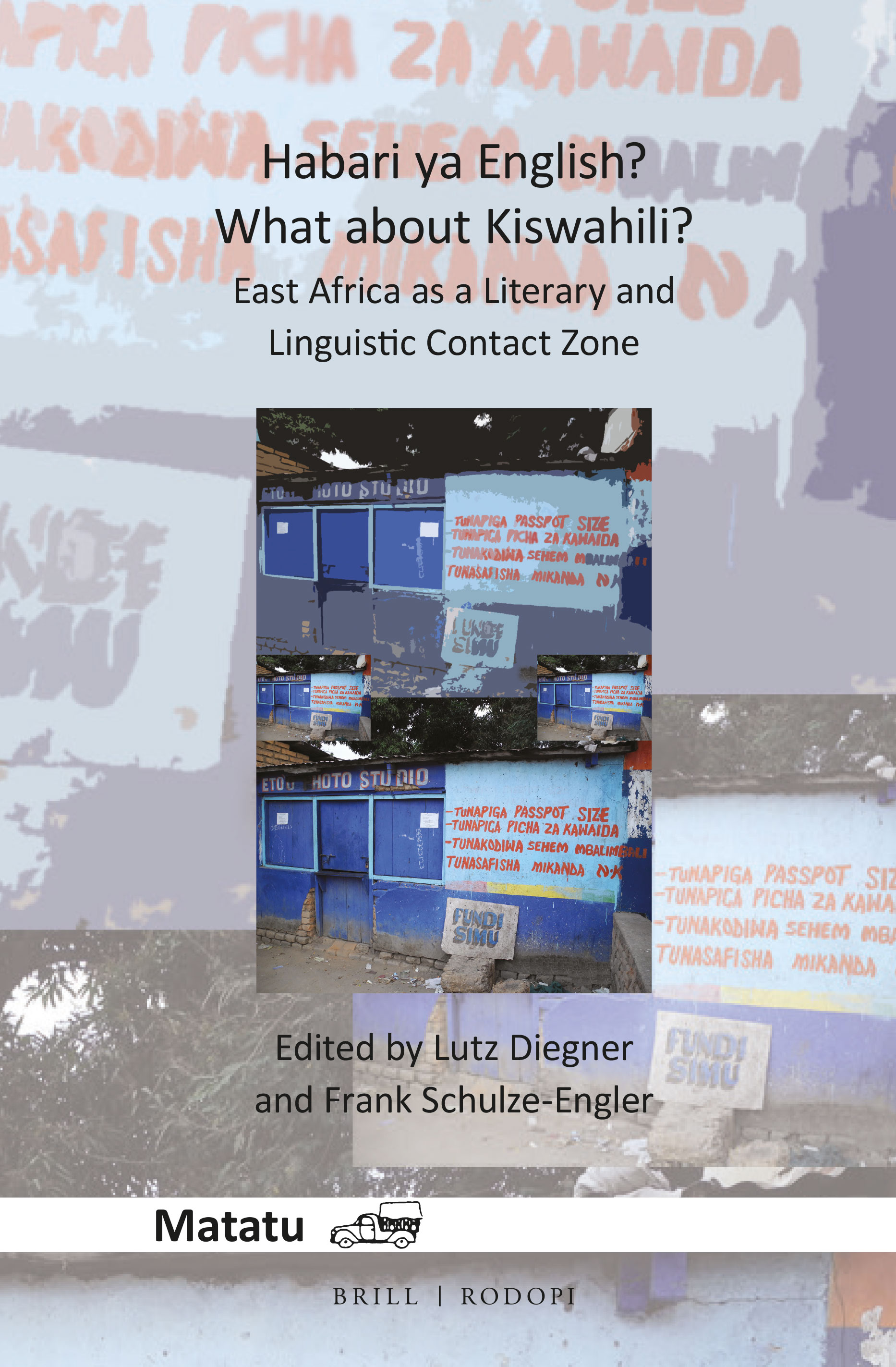 Matatu 46  Habari ya English? What about Kiswahili? East Africa as a Literary and Linguistic Contact Zone