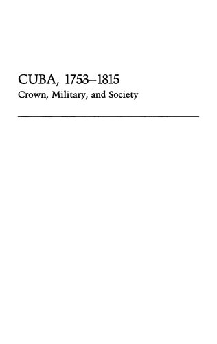 Cuba, 1753-1815: Crown, Military, and Society