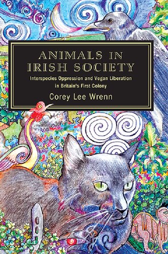 Animals in Irish Society: Interspecies Oppression and Vegan Liberation in Britain's First Colony