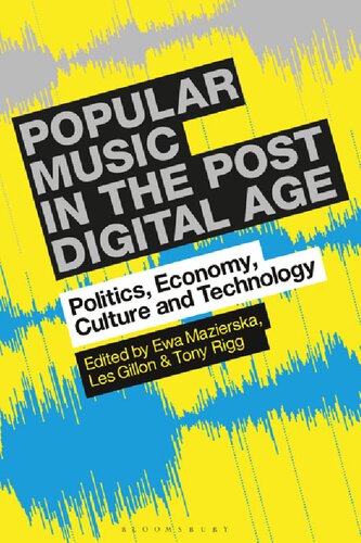 Popular Music in the Post-Digital Age: Politics, Economy, Culture and Technology