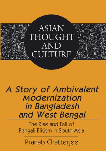 A Story of Ambivalent Modernization in Bangladesh and West Bengal: The Rise and Fall of Bengali Elitism in South Asia