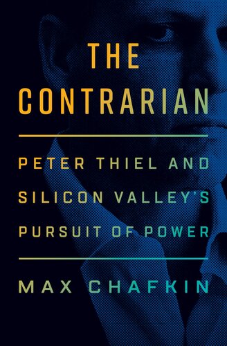 Peter Thiel and Silicon Valley's Pursuit of Power
