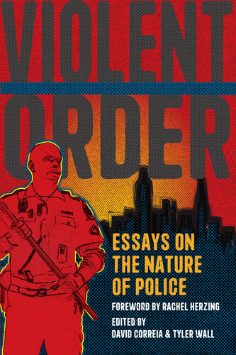 Violent Order: Essays on the Nature of Police