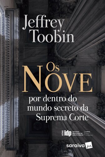 Os nove: por dentro do mundo secreto da Suprema Corte