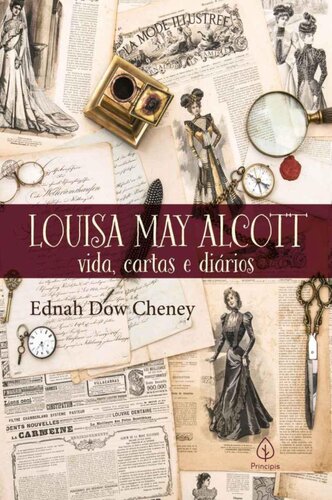Louisa May Alcott: vida, cartas e diários (Biografias)
