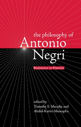 The Philosophy of Antonio Negri : Resistance in Practice