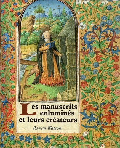 Les manuscripts enluminés et leurs créateurs (French version of Illuminated manuscripts and their makers)