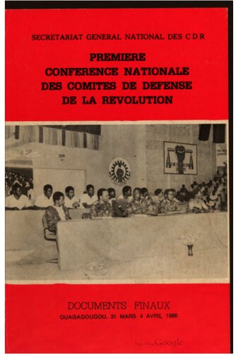 Première conference nationale des comités de defense de la révolution: documents finaux: Ouagadougou, 31 mars — 4 avril 1986