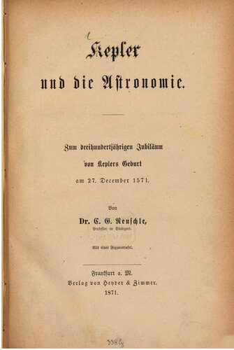 Kepler und die Astronomie; zum dreihundertjährigen Jubiläum von Keplers Geburt am 27. Dezember 1571