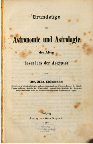 Grundzüge der Astronomie und Astrologie der Alten, besondersder Ägypter