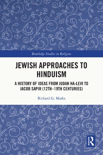 Jewish Approaches to Hinduism: A History of Ideas from Judah Ha-Levi to Jacob Sapir (12th–19th centuries)