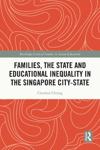 Families, the State and Educational Inequality in the Singapore City-State