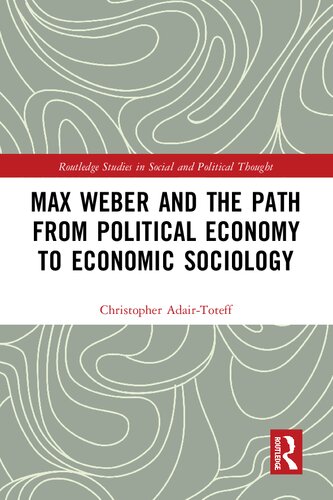 Max Weber and the Path from Political Economy to Economic Sociology