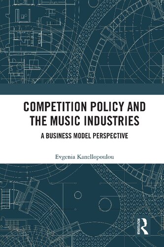 Competition Policy and the Music Industries: A Business Model Perspective