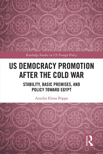US Democracy Promotion after the Cold War: Stability, Basic Premises, and Policy toward Egypt