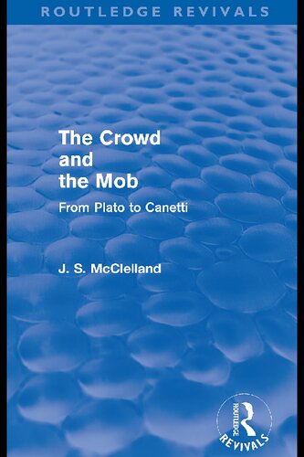 The Crowd and the Mob: From Plato to Canetti