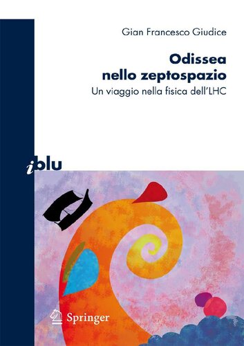 Odissea nello zeptospazio - Un viaggio nella fisica dell'LHC