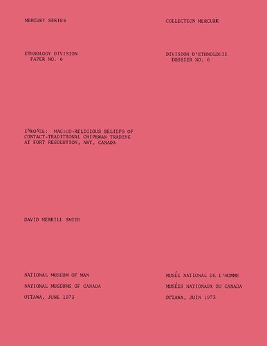INKONZE : Magico-religious beliefs of contact-traditional Chipewyan trading at Fort Resolution, NWT, Canada (Chipewan, Denesuline, Dene)