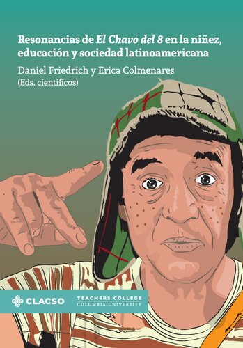 Resonancias de El Chavo del 8 en la niñez, educación y sociedadlatinoamericana