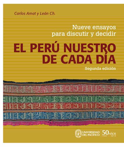 El Perú nuestro de cada día : Nueve ensayos para discutir y decidir