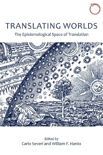 Translating Worlds: The Epistemological Space of Translation