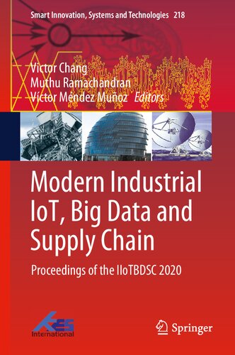 Modern Industrial IoT, Big Data and Supply Chain: Proceedings of the IIoTBDSC 2020 (Smart Innovation, Systems and Technologies, 218)