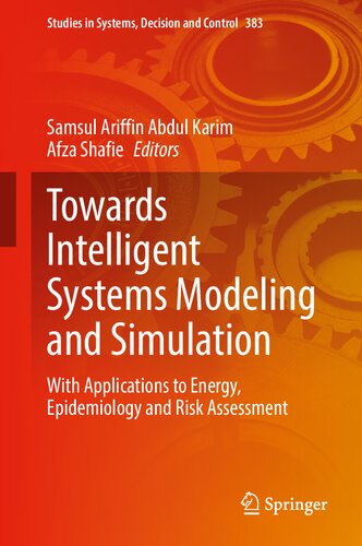Towards Intelligent Systems Modeling and Simulation: With Applications to Energy, Epidemiology and Risk Assessment