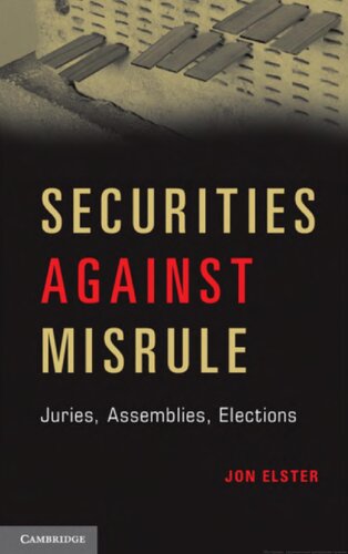 Securities Against Misrule: Juries, Assemblies, Elections