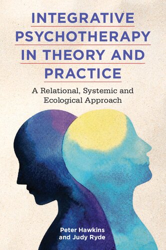 Integrative Psychotherapy in Theory and Practice: A Relational, Systemic and Ecological Approach